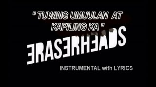 TUWING UMUULAN AT KAPILING KA INSTRUMENTAL with LYRICS KARAOKE  ERASERHEADS [upl. by Aytak]