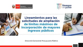 Lineamientos para ampliación de límites máximos de incorporación de mayores ingresos públicos [upl. by Niliram]