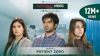 Dice Media  Operation MBBS  Season 2  Web Series  Episode 3  Patient Zero [upl. by Naimed]