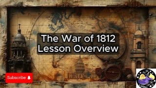 The War of 1812  Lesson Overview Key Concepts Discussion Study Tool  Audio [upl. by Macfarlane]