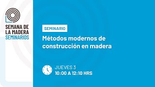 S05  MÉTODOS MODERNOS DE CONSTRUCCION EN MADERA [upl. by Lonne]