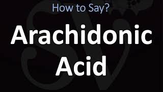 How to Pronounce Arachidonic Acid CORRECTLY [upl. by Morrison]