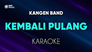 Kangen Band  Kembali Pulang Karaoke Duet [upl. by Rysler]