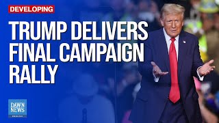 Trump Delivers Final Campaign Rally Pushing Familiar Themes  Dawn News English [upl. by Eustace]