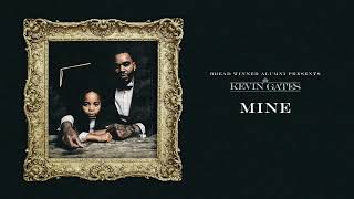 Kevin Gates  Mine Official Audio [upl. by Kauffman]