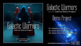 ✯ Galactic Warriors  Warrior Story Demo Project Mix by Space Intruder edit2k19 [upl. by Waterman]