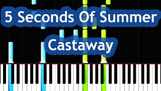 5 Seconds Of Summer  Castaway Piano Tutorial [upl. by Cela399]