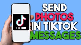 How To Send Photos in TikTok Message Step By Step [upl. by Nayrb]