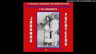 Jarana Yucateca quotEldyquot  Víctor Soberanis Muñoz y su Orquesta [upl. by Wenn204]