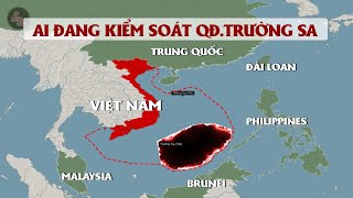 QUỐC GIA NÀO ĐANG KIỂM SOÁT QĐTRƯỜNG SA  Tình hình hiện nay ra sao [upl. by Savdeep]