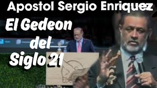 apostol Sergio Enriquez El GEDEON del SIGLO 21 [upl. by Gottuard]