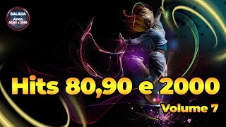 Top Hits anos 8090 e 2000 Volume 7 [upl. by Patrizia]