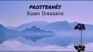 Prosternés  Gwen Dressaire [upl. by Gnoud]