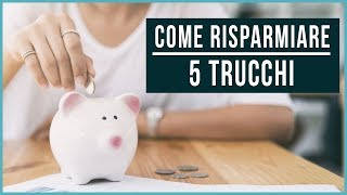 Come risparmiare 5 trucchi utili [upl. by Lunneta]