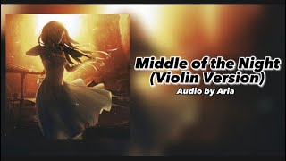 Middle of the Night Violin Version  elly duhe joel sunny  edit audio [upl. by Eibreh271]