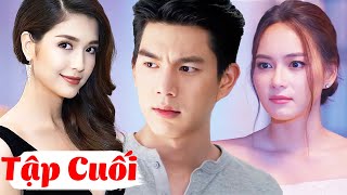 Phim Truyền Hình Thái Lan Lồng Tiếng  Bi Kịch Đau Thương  Tập Cuối Phim Bộ Tình Cảm Hay Nhất 2023 [upl. by Fiden]