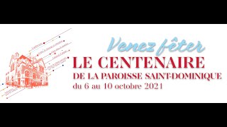 Programme du Centenaire de la Paroisse Saint Dominique 19212021 [upl. by Dwan937]