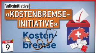 «KostenbremseInitiative»  Volksabstimmung 9 Juni 2024 [upl. by Fagen]