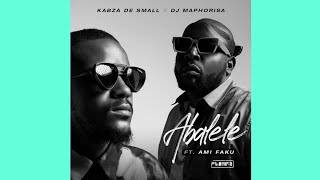 Kabza De Small amp Dj Maphorisa  Abalele Official Audio ft Ami Faku [upl. by Auoz]