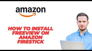 How to Install Freeview on Amazon FireStick  FULL GUIDE 2024 [upl. by Laflam]