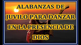 ALABANZAS DE JUBILO LETRA PARA GLORIFICAR A DIOS [upl. by Madeline]