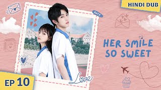 Dost Hi Hai Sahara Her Smile So Sweet  Full Episode 10  Chinese Drama in Hindi Dubbed [upl. by Cole]