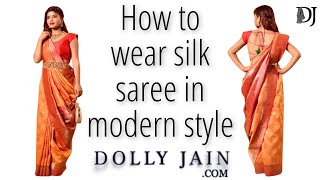 How to wear silk saree in modern style  Dolly Jain saree draping styles [upl. by Aicarg]