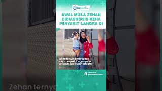 Awal Mula Zehan Almira Didiagnosis Osteogenesis Imperfecta Ternyata Sudah di Dalam Kandungan [upl. by Brunelle631]