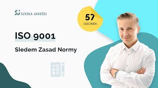 ISO 9001  Siedem Zasad Normy podcast 57 [upl. by Yelsehc]