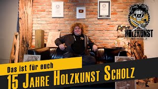 Holzkunst Scholz 15 Jahre hoch und tief  15 Jahre Leidenschaft [upl. by Navada]