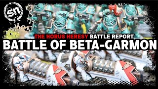 The Battle of Beta Garmon  The Horus Heresy Battle Report [upl. by Yasnil]