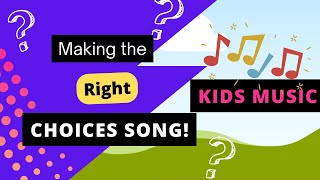 Making The Right Choices Song  SEMH  Sing and Dance for Kids [upl. by Figge]