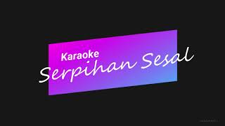 Serpihan Sesal  Karaoke  Remix [upl. by Donalt]