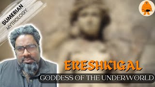 Exploring the SUMERIAN goddess ERESHKIGAL in 634 minutes [upl. by Htyderem]