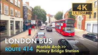 London Bus Ride Route 414 Double Decker 4K Virtual Tour From Marble Arch To Putney Bridge [upl. by Ynffit]