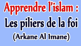 Les six piliers de la foi Apprendre lislam en Français Enfant et débutant [upl. by Arelus]