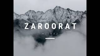 MITRAZ  Zaroorat Official Audio [upl. by Aikyn5]