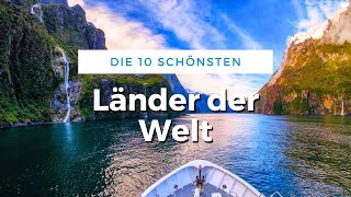 Die 10 schönsten Länder der Welt Weltreise Tipps [upl. by Anihpesoj]