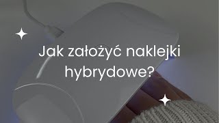 Jak założyć naklejki hybrydowe [upl. by Abshier169]