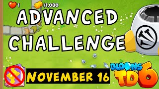 Bloons TD 6 Advanced Challenge  Just Round 6  No MK No Powers Used  November 16 2024 [upl. by Bundy]