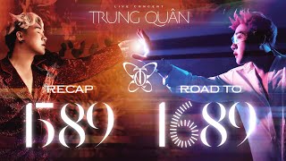 TRUNG QUÂN  1589 LIVE CONCERT  RECAP  ROAD TO 1689 LIVE CONCERT [upl. by Pelage317]