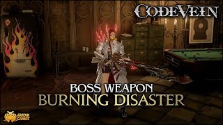 Code Vein  Burning Disaster Boss Weapon [upl. by Synned]