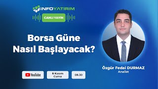 BORSA GÜNE NASIL BAŞLAYACAK Özgür Fedai Durmaz Yorumluyor  İnfo Yatırım [upl. by Lauryn128]