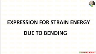 Expression for Strain Energy due to Bending [upl. by Ahseyk]