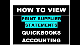 HOW TO VIEW amp PRINT SUPPLIER BY SUPPLIER STATEMENTS ON QUICKBOOKS ACCOUNTING SYSTEM [upl. by Billat937]