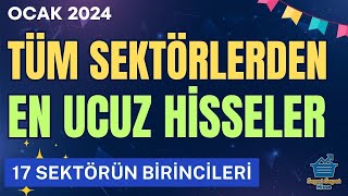 BORSADA EN UCUZ HİSSELER OCAK 2024  17 Sektörün Birincileri [upl. by Sorci]