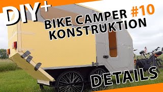 Fahrrad Wohnwagen selber bauen  Konstruktion  Details  Teil 10  2022  DIY Bike Trailer Camper [upl. by Ilatan]