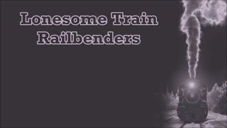 Lonesome Train Railbenders with Lyrics [upl. by Nyladam]