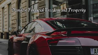 Manifest Financial Freedom and Prosperity [upl. by Lynad]