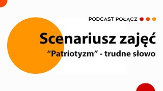 quotPatriotyzmquot  trudne słowo  rozszerzenie metodyczne do scenariusza [upl. by Oalsinatse]